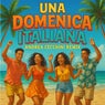 UNA DOMENICA ITALIANA (Remix)