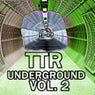 TTR Underground Vol. 2