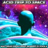 Acid Trip to Space (feat. Robert O Toola)