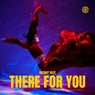 There for You