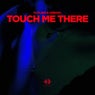 Touch Me There