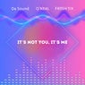 It`s Not You, It`s Me