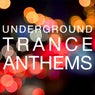Underground Trance Anthems