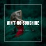 Ain't No Sunshine