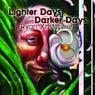 Lighter Days Darker Days