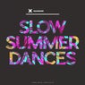 Slow Summer Dances