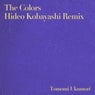 The Colors (Hideo Kobayashi Remixes)