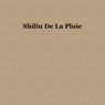Shiliu De La Pluie
