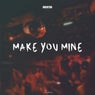 Make You Mine