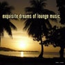Exquisite Dreams of Lounge Music