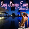 Sexy Lounge Excess, Vol. 2 (Best Lounge and Chill House Tracks)