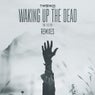 Waking Up The Dead (Remixes)
