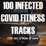 100 Infected Covid Techno Tracks: Stay Safe & Train At Home