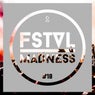 FSTVL Madness - Pure Festival Sounds Vol. 18