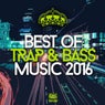 Best Of Trap & Bass Music 2016