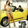 Blame It On the DJ (feat. Mr. Shammi)