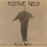 Positive Need
