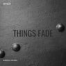 Things fade