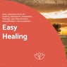 Easy Healing (Easy Listening Music For Healing, Relaxation, Meditation, Therapy, Spa, Rejuvenation, Detoxification, Harmonisation)
