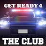 Get Ready 4 THE CLUB