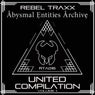 Rebel Traxx & Abysmal Entities Archive United Compilation