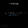 All This Noise (Remixed)