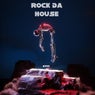 Rock da House