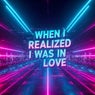 When I Realized I Was in Love