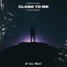 Close To Me