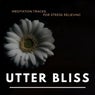 Utter Bliss - Meditation Tracks For Stress Relieving