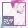 Future House Vibes Vol. 12