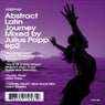 Abstract Latin Journey Mixed By Julius Papp EP 2