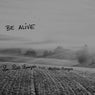 Be Alive