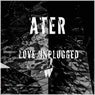 Love Unplugged