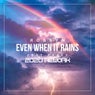 Even When It Rains (2020 Rework)