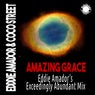 Amazing Grace (Eddie Amador's Exceedingly Abundant Mix)