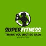 Thank You (Not So Bad) (Workout Mix)