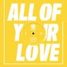 All Of Your Love