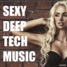 Sexy Deep Tech Music