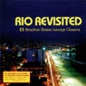 Rio Revisited : 25 Brazilia Bossa Lounge Classics