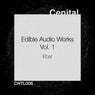 Edible Audio Works, Vol. 1