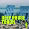 Deep House Touch