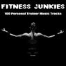 Fitness Junkies: 100 Personal Trainer Music Tracks
