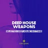 Deep House Weapons (Selected Deep House Rhythms)