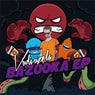 Bazooka EP