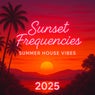 Sunset Frequencies: Summer House Vibes 2025