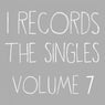 I Records The Singles Volume 7
