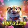 Fame is a Gun