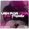 VEM POR CIMA VEM PIRANHA