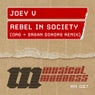 Rebel In Society (Original & Organ Donors Remix)